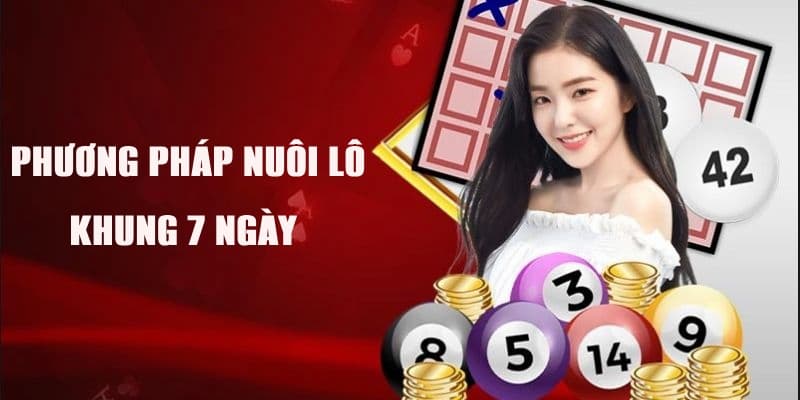 Nuôi lô 7 ngày được hiểu là phương pháp gì?