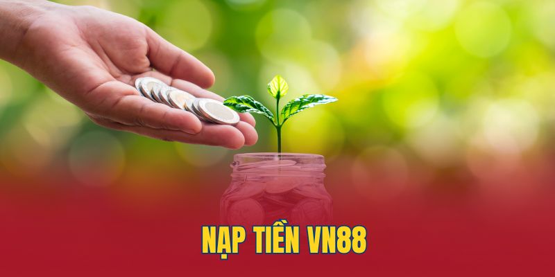 nạp tiền VN88